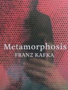 Metamorphosis by Franz Kafka