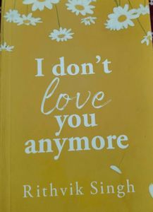 I Don&#39;t Love You Anymore!!