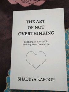 The Art of Not Overthinking by Shaurya Kapoor