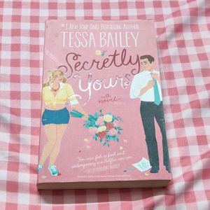Secretly Yours by Tessa Bailey