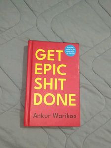 Get Epic s*it Done - Ankur Warikoo