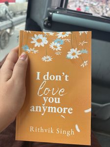 I Dont Love You Anymore Book By  Rithvik Singh