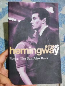 Fiesta: The Sun Also Rises By Ernest Hemingway