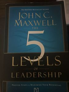 The 5 Levels of Leadership by John C. Maxwell