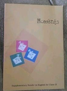 Moment Class 9Th Supplementary Reader Book