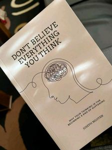 Don&#39;t Believe Everything You Think