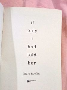 If Only I Had Told Her By Laura Nowlin