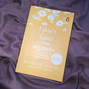 &#34;I Don&#39;t Love You Anymore&#34; by Rithvik Singh