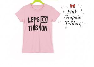 Pink "Let's Do This Now" Graphic T-Shirt