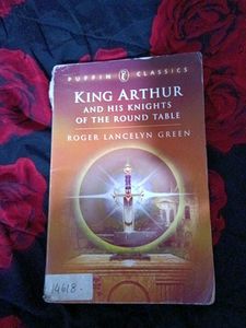 King Arthur And His Knights Of The Round Table By Roger Lancelyn Green