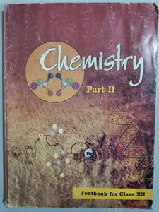 CLASS 12 NCERT CHEMISTRY TEXTBOOK PART 1 AND 2