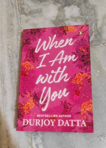 When I Am with You By Durjoy Datta