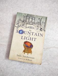 The Mountain of Light - Indu Sundaresan