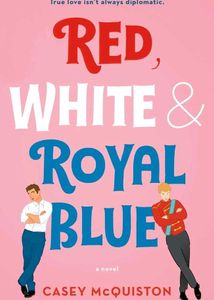 Red, White &amp; Royal Blue - Casey McQuiston
