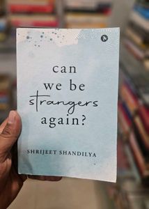 Can We Be Stranger Again ? By Shrijeet Shandilya
