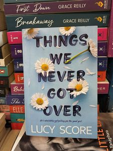 Things We Never Got Over