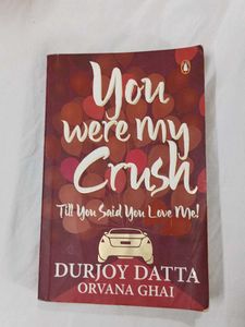 You Were My Crush by Durjoy Datta