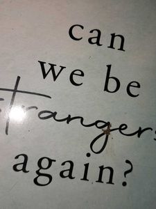 Can We Be Strangers Again?