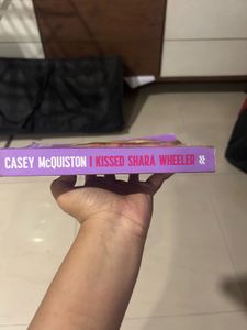 I Kissed Shara Wheeler- Casey McQuiston