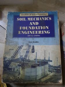 Geotechnical Engineering. Soil Mechanics And Foundation Engineering By SK Garg