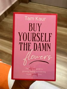Buy Yourself the Damn Flowers