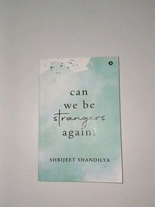 Can We Be Strangers Again