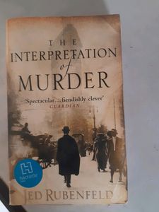The Interpretation Of Muder By Jed Rubenfield.