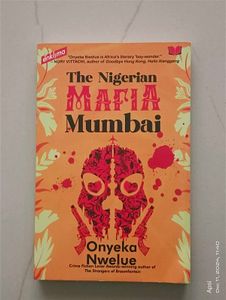 The Nigerian Mafia Mumbai By Onyeka Nwelue