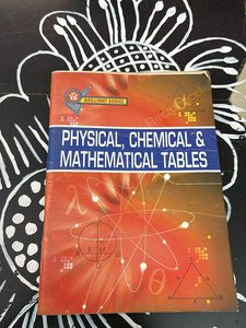 PHYSICAL, CHEMICAL AND MATHEMATICAL TABLES