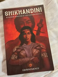 Shikhandini: Warrior Princess of the Mahabharata