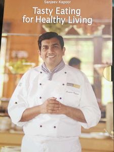 Tasty Eating for Healthy Living by Sanjeev Kapoor