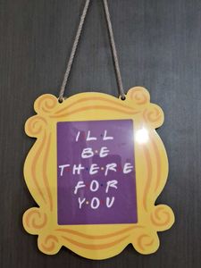 “I’ll Be There for You” Door Frame Hanging Decor