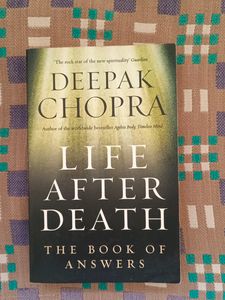 LIFE AFTER DEATH : DEEPAK CHOPRA