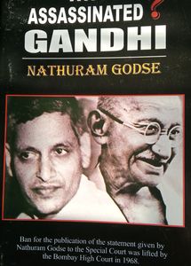 Why I Assassinated Gandi? By Nathuram Godse