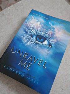 Unravel Me by Tahereh Mafi