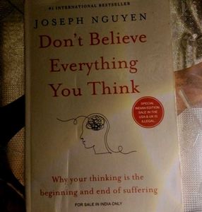 Don't Believe Everything You think.