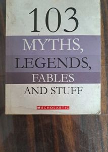 101 Myths Legends Fables And Stuff