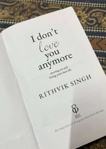 &#34;I Don&#39;t Love You Anymore&#34; by Rithvik Singh