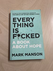 Everything Is F*cked By Mark Manson