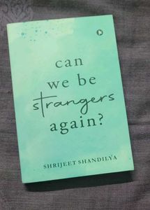 Can We Be Strangers Again?