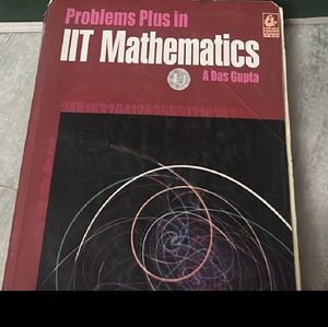 Problems Plus in IIT Mathematics by A Das Gupta