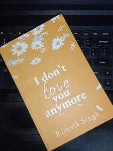I Don't Love You Anymore By Rithvik Singh✨