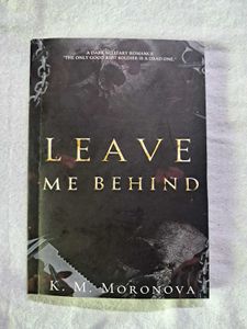 Leave Me Behind By K. M. Moronova
