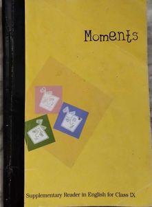 Moments: Class IX English Supplementary Reader