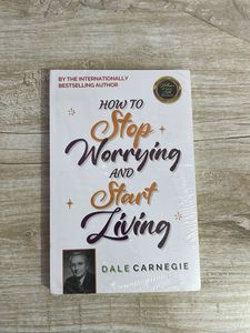 How to Stop Worrying and Start Living