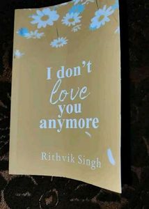 I Don&#39;t Love You Anymore: