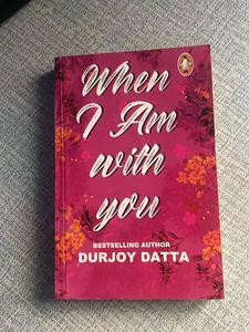 When I Am With You by Durjoy Datta