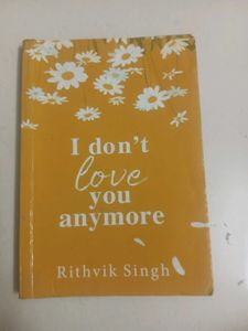 I Don't Love You Anymore By Ritvik Singh