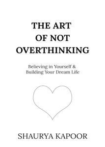 The Art of Not Overthinking