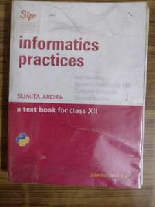 Informatics Practices - Sumita Arora - Class 12